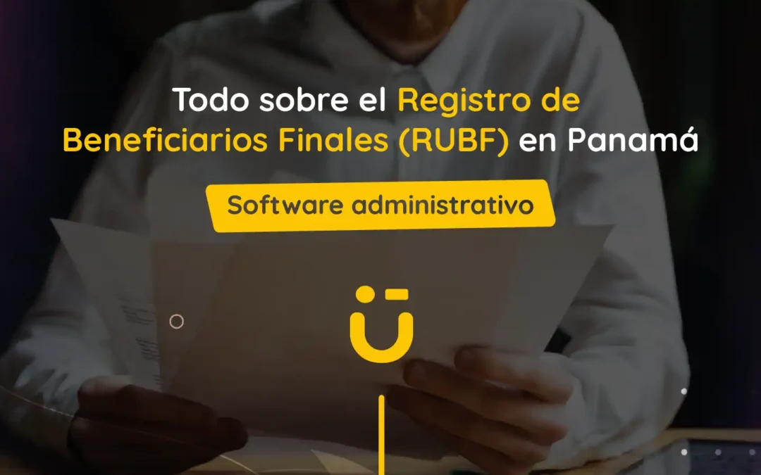 Todo sobre el Registro de Beneficiarios Finales (RUBF) en Panamá