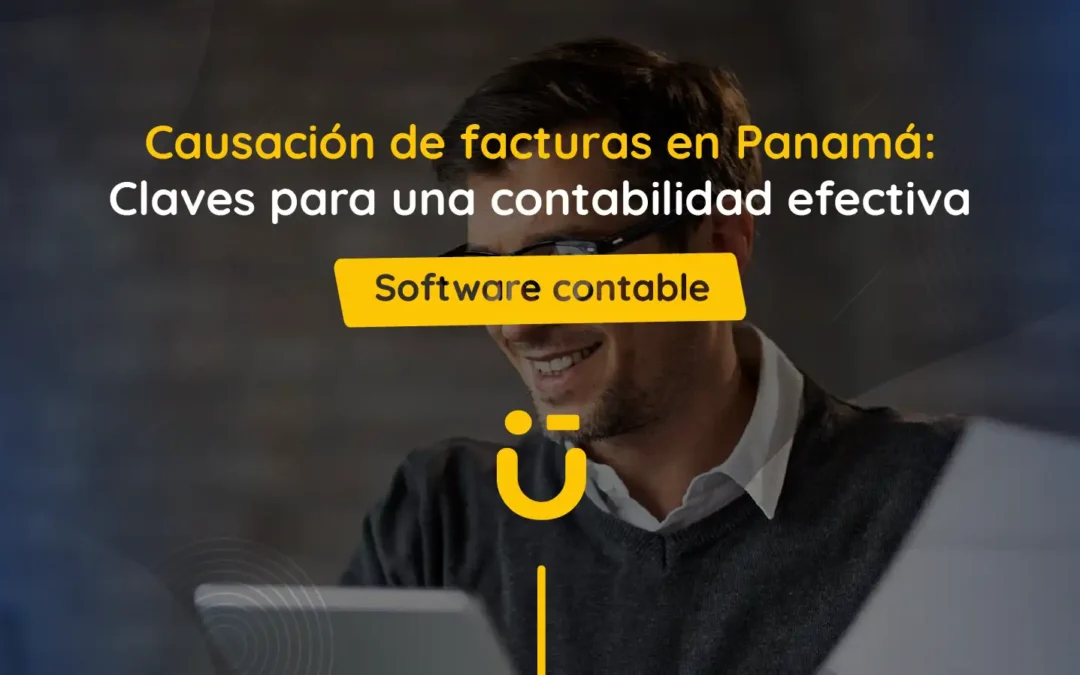 Causación de facturas en Panamá: Claves para una contabilidad efectiva