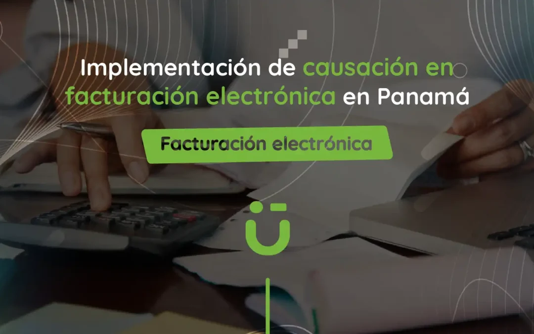 Implementación de causación en facturación electrónica en Panamá