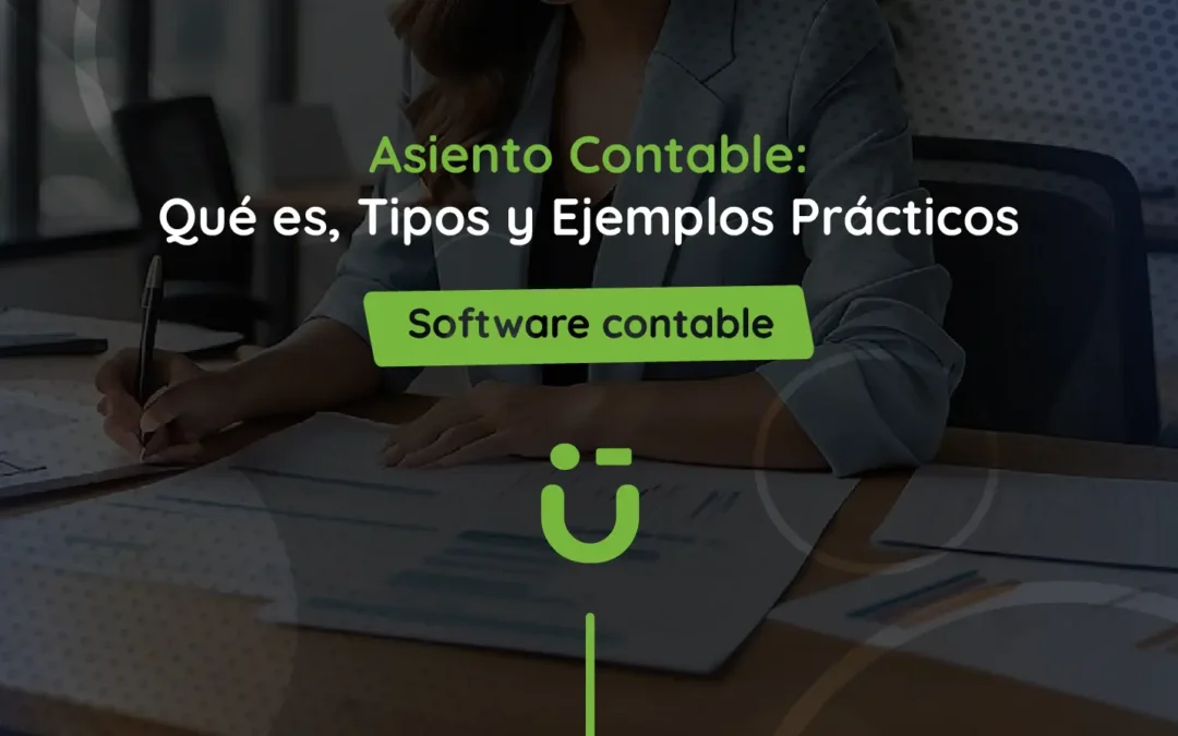 Asiento Contable: Qué es, Tipos y Ejemplos Prácticos