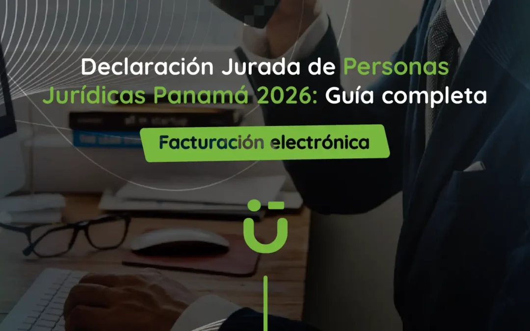 Declaración Jurada de Personas Jurídicas Panamá 2026: Guía completa