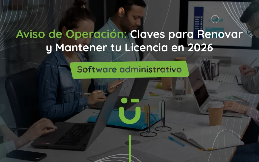 Aviso de Operación: Claves para Renovar y Mantener tu Licencia en 2026