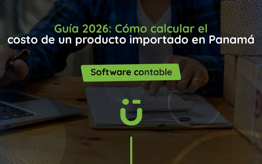 Guía 2026: Cómo calcular el costo de un producto importado en Panamá