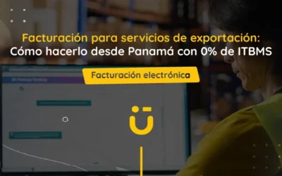 Facturación para servicios de exportación: Cómo hacerlo desde Panamá 0% de ITBMS