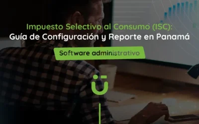 Impuesto Selectivo al Consumo (ISC): Guía de Configuración y Reporte en Panamá