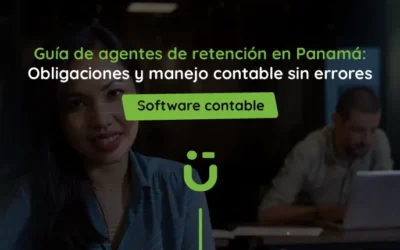Guía de agentes de retención en Panamá: Obligaciones y manejo contable sin errores