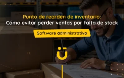 Punto de reorden de inventario: Cómo evitar perder ventas por falta de stock