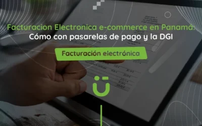 Facturacion Electronica e-commerce en Panamá: Cómo con pasarelas de pago y la DGI