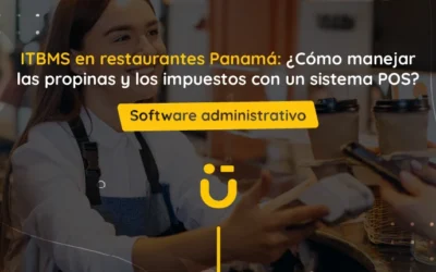 ITBMS en restaurantes Panamá: ¿Cómo manejar las propinas y los impuestos con un sistema POS?