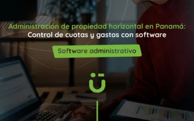 Administración de propiedad horizontal en Panamá: Control de cuotas y gastos con software
