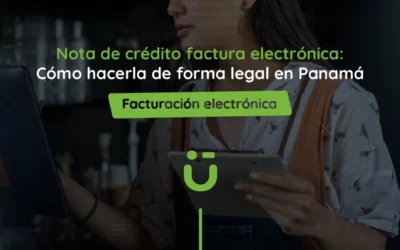 Nota de crédito factura electrónica: Cómo hacerla de forma legal en Panamá