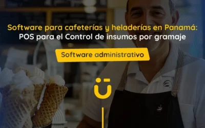 Software para cafeterías y heladerías en Panamá: POS para el Control de insumos por gramaje